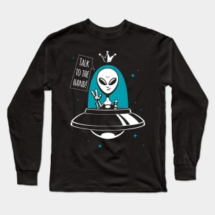 Alien King - Talk to the Hand Long Sleeve T-Shirt